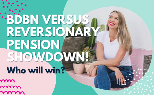 BDBN versus reversionary pension showdown! Who will win?