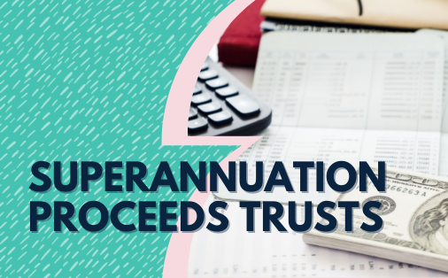 Superannuation proceeds trusts